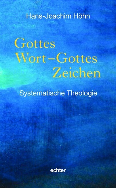 Cover: 9783429054953 | Gottes Wort - Gottes Zeichen | Systematische Theologie | Höhn | Buch