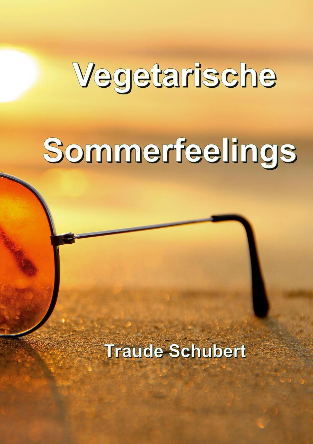 Cover: 9783759752581 | Vegetarische Sommerfeelings | Traude Schubert | Taschenbuch | 192 S.