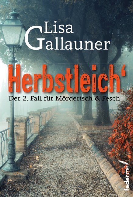 Cover: 9783990740675 | Herbstleich | Der 2. Fall für Mörderisch & Fesch | Lisa Gallauner