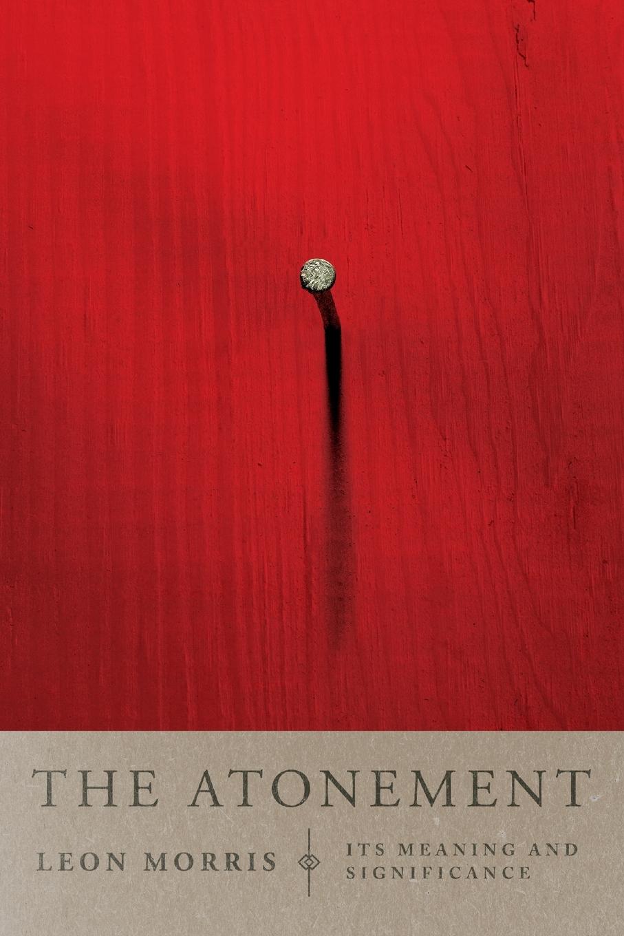 Cover: 9780877848264 | The Atonement | Its Meaning and Significance | Leon L. Morris | Buch