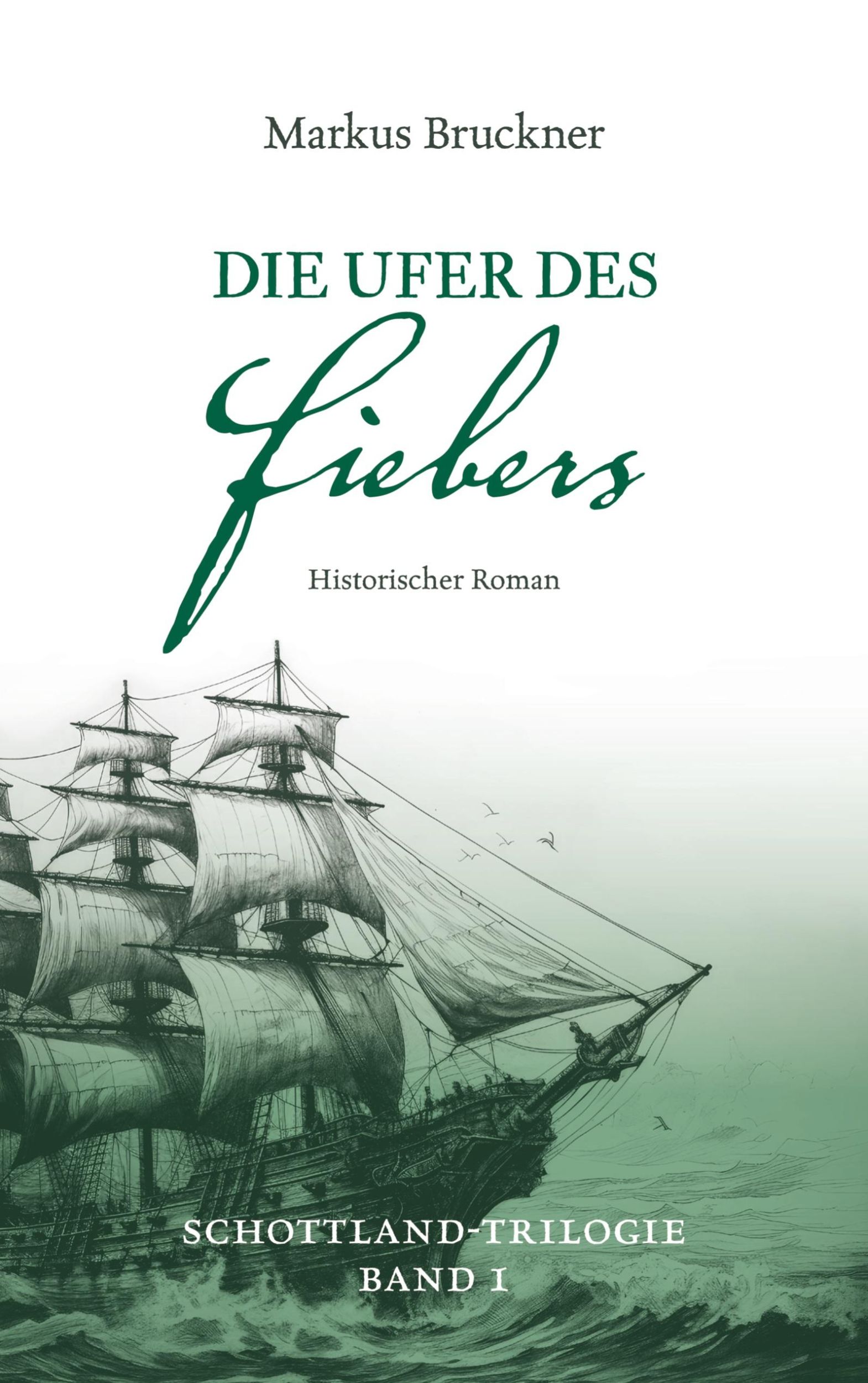 Cover: 9783757801014 | Die Ufer des Fiebers | Historischer Roman Schottland-Trilogie Band 1