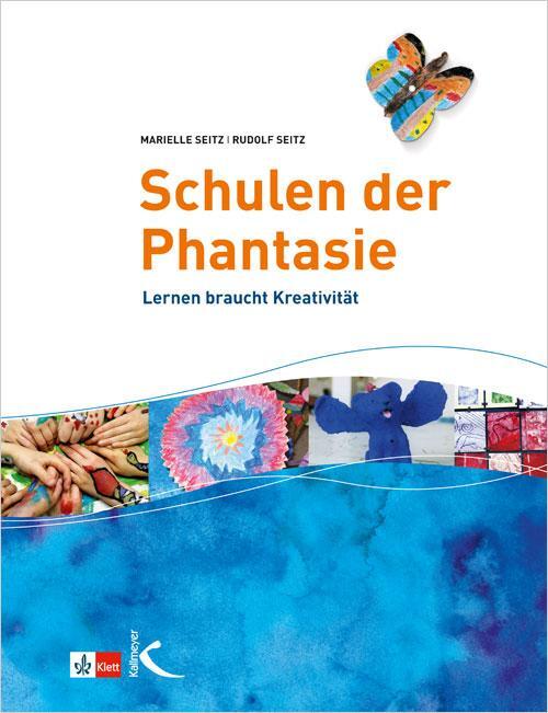 Cover: 9783780049308 | Schulen der Phantasie | Lernen braucht Kreativität | Seitz (u. a.)