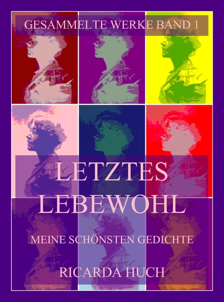 Cover: 9783988688538 | Letztes Lebewohl - Meine schönsten Gedichte | Ricarda Huch | Buch