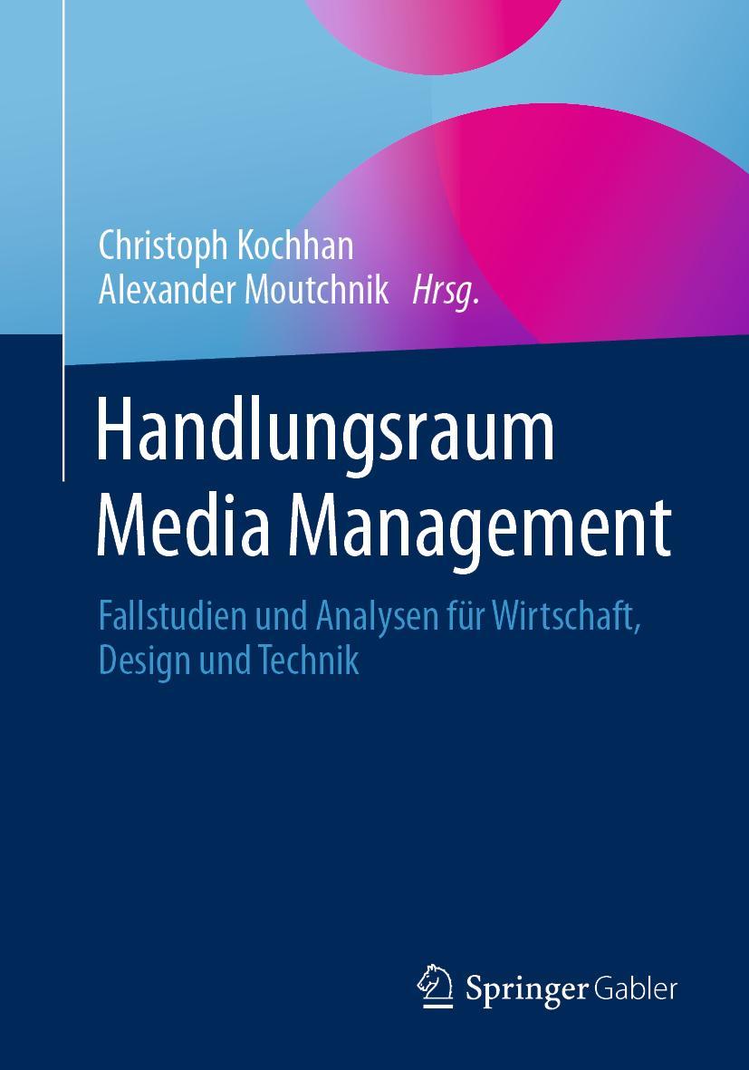 Cover: 9783658415198 | Handlungsraum Media Management | Alexander Moutchnik (u. a.) | Buch