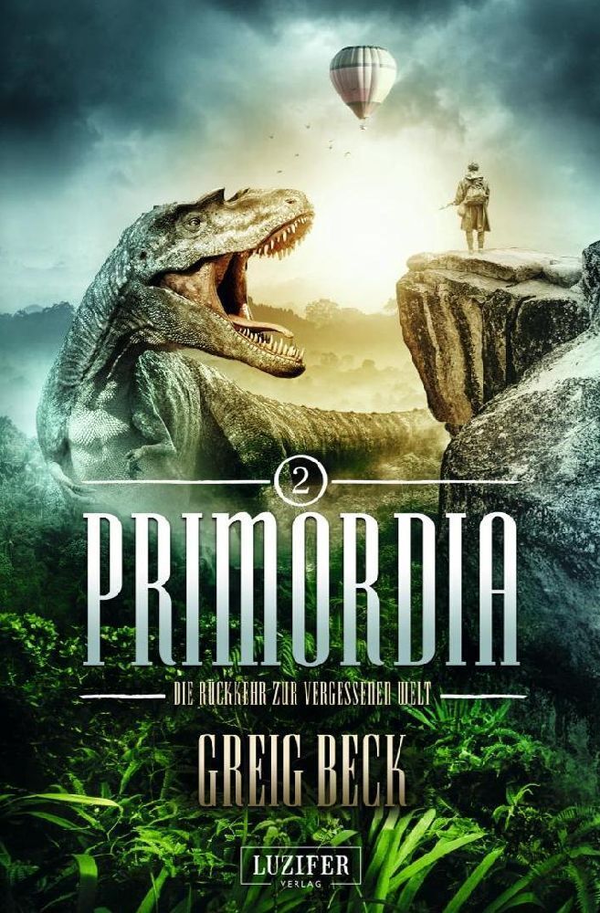 Cover: 9783958354203 | PRIMORDIA - Die Rückkehr zur vergessenen Welt | Roman | Greig Beck