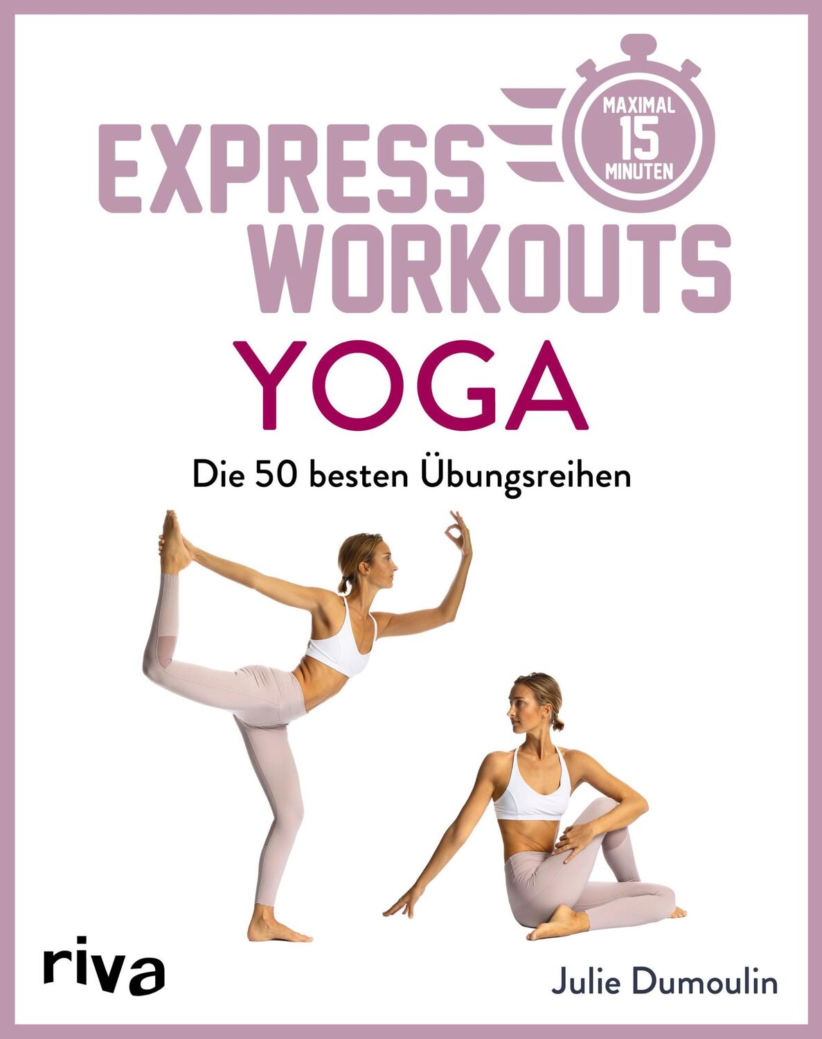 Cover: 9783742314598 | Express-Workouts - Yoga | Julie Dumoulin | Taschenbuch | 128 S. | 2020