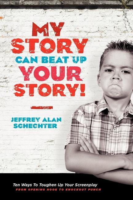 Cover: 9781932907933 | My Story Can Beat Up Your Story | Jeffrey Schechter | Taschenbuch