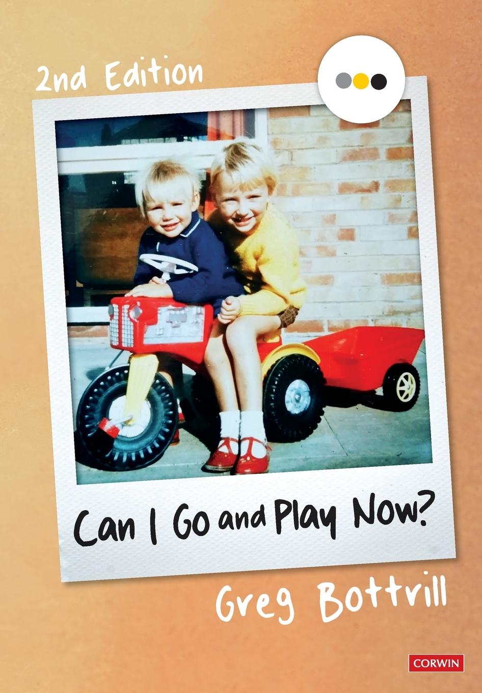 Cover: 9781529781045 | Can I Go and Play Now? | Rethinking the Early Years | Greg Bottrill