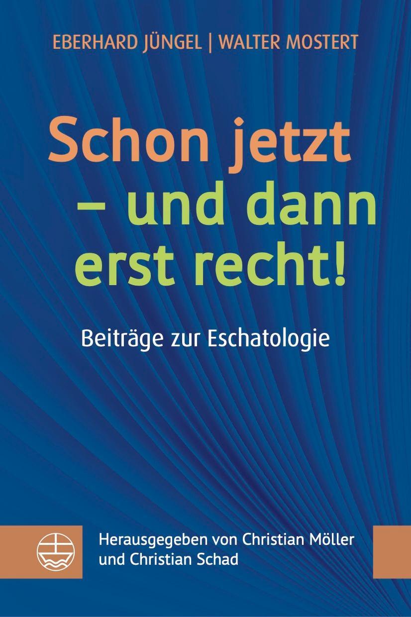 Cover: 9783374076857 | Schon jetzt - und dann erst recht! | Eberhard Jüngel (u. a.) | Buch