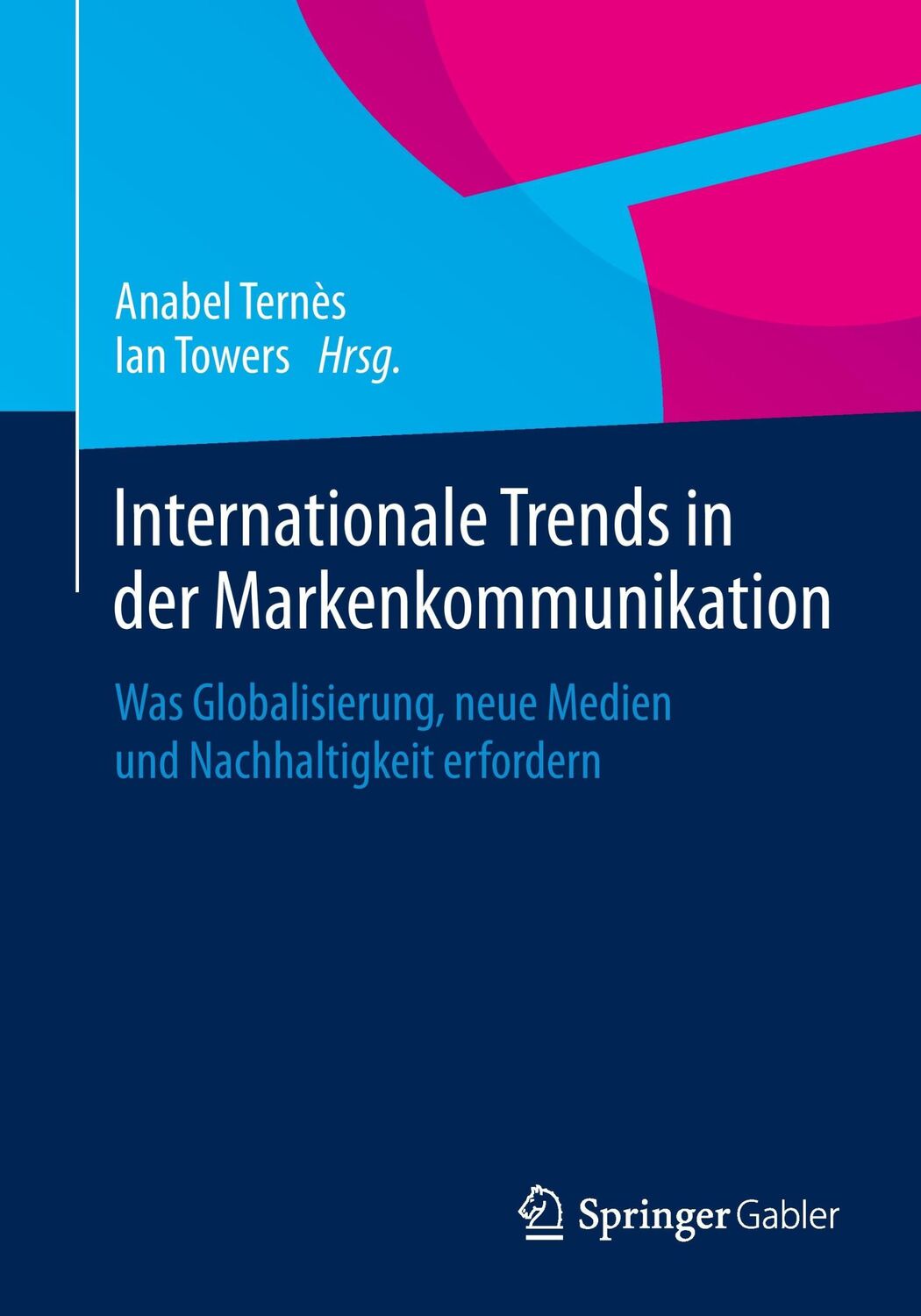 Cover: 9783658015169 | Internationale Trends in der Markenkommunikation | Ian Towers (u. a.)