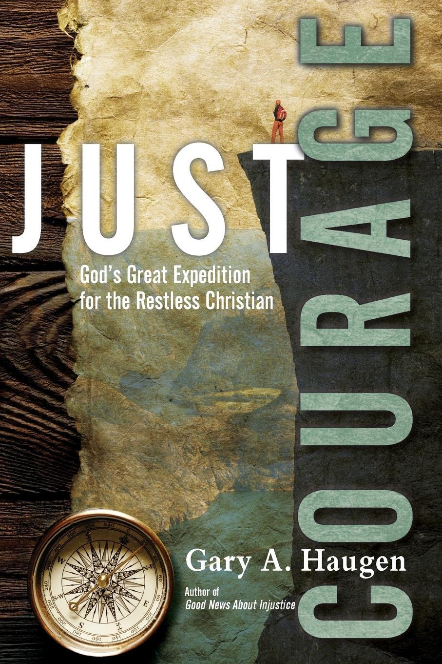 Cover: 9780830844623 | Just Courage | God's Great Expedition for the Restless Christian | IVP