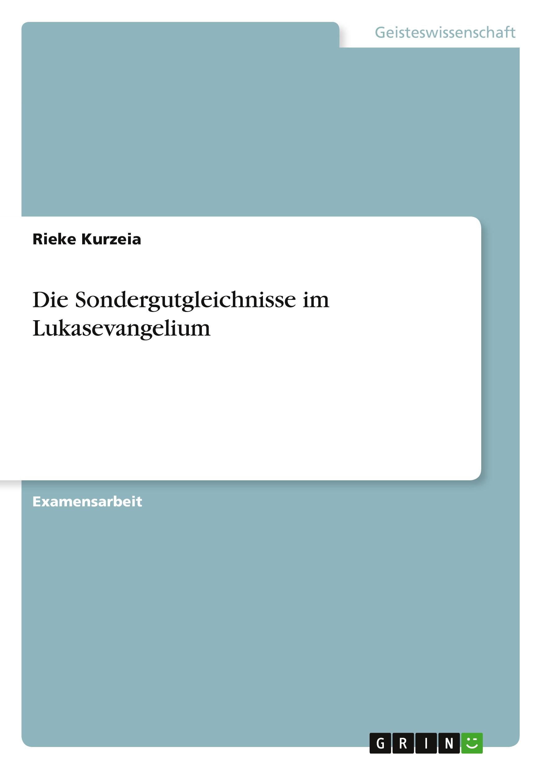 Cover: 9783638765756 | Die Sondergutgleichnisse im Lukasevangelium | Rieke Kurzeia | Buch