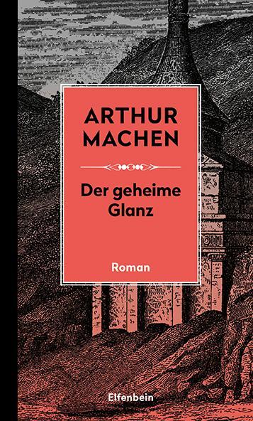 Cover: 9783961600229 | Der geheime Glanz | Arthur Machen | Buch | Machen Werke | 248 S.