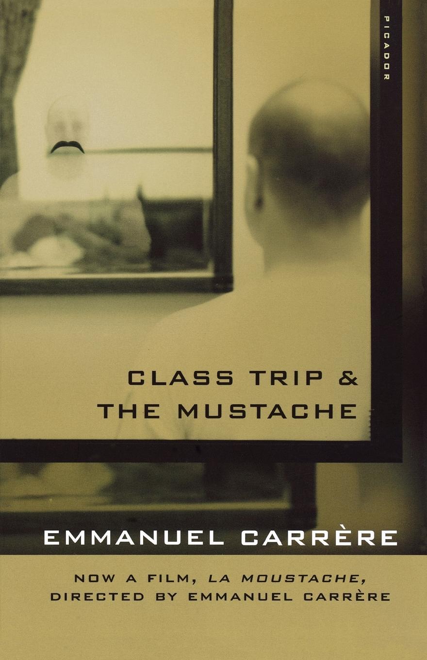 Cover: 9780312422332 | Class Trip &amp; the Mustache | Emmanuel Carrhre (u. a.) | Taschenbuch