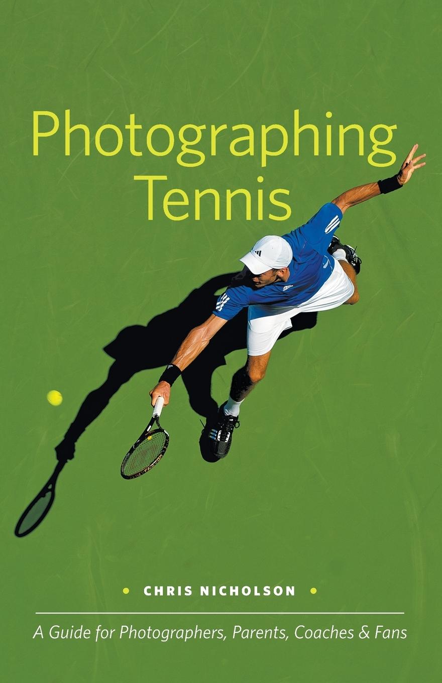 Cover: 9780983503811 | Photographing Tennis | Chris Nicholson | Taschenbuch | Englisch | 2012