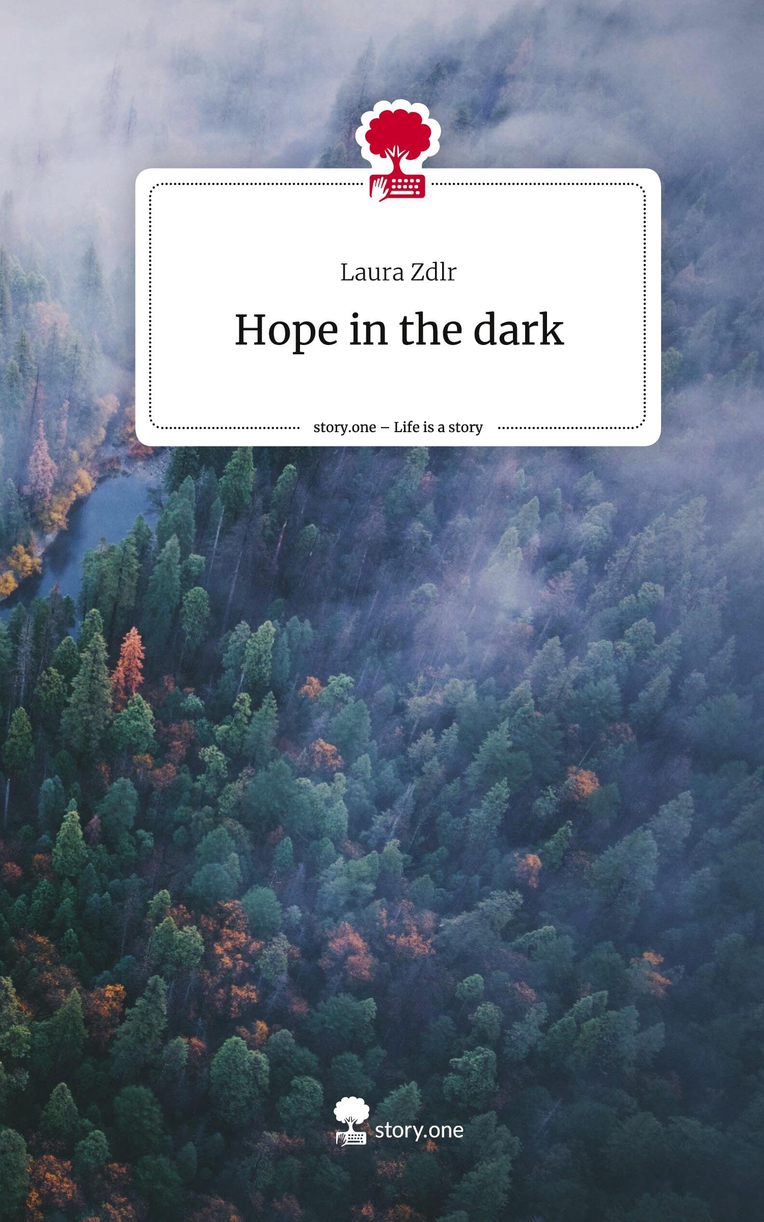 Cover: 9783711578624 | Hope in the dark. Life is a Story - story.one | Laura Zdlr | Buch