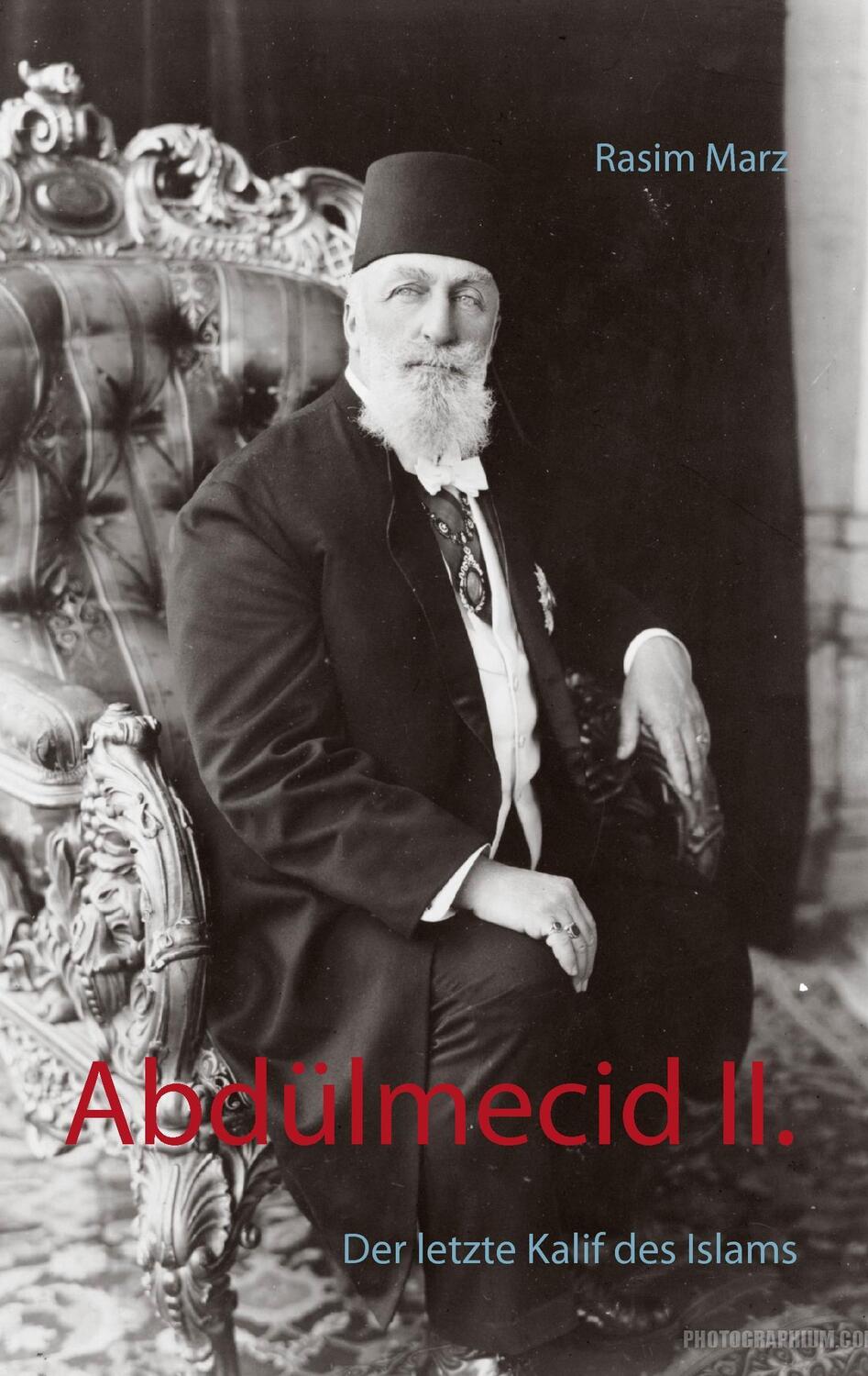 Cover: 9783734737138 | Abdülmecid II. | Der letzte Kalif des Islams | Rasim Marz | Buch