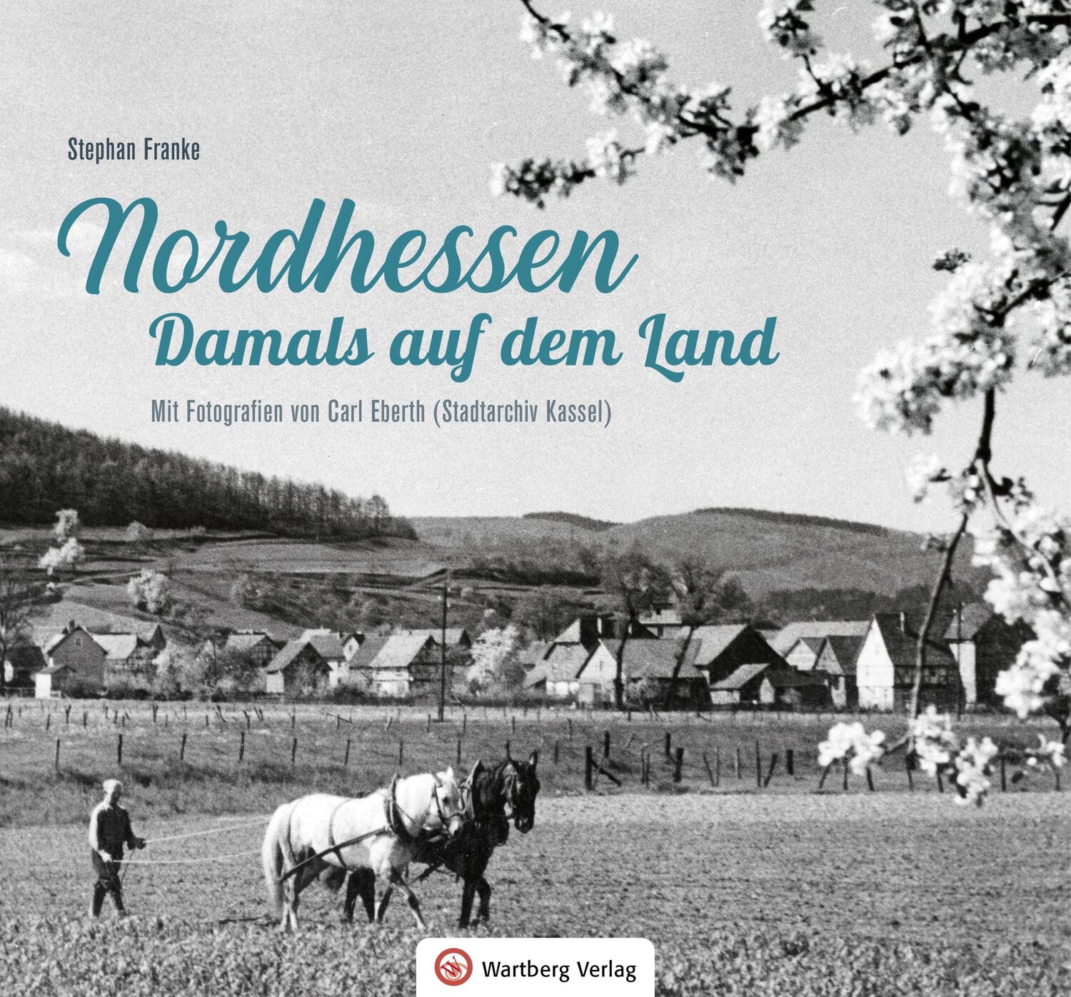 Cover: 9783831333486 | Nordhessen - Damals auf dem Land | Stephan Franke | Buch | 96 S.