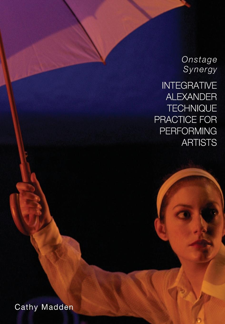 Cover: 9781783202188 | Integrative Alexander Technique Practice for Performing Artists | Buch