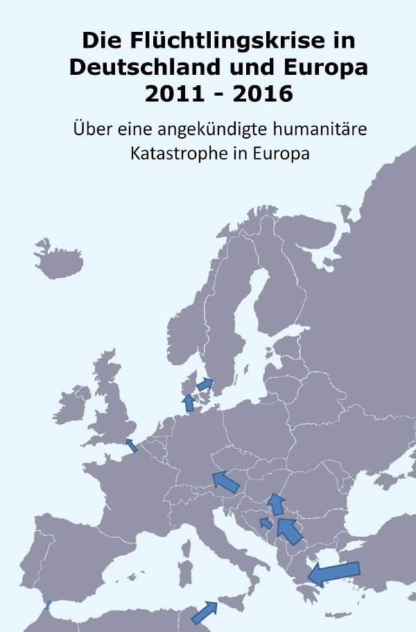 Cover: 9783741849701 | Die Flüchtlingskrise in Deutschland und Europa 2011 - 2016 | Müller