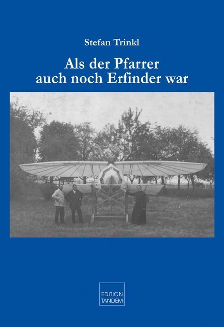 Cover: 9783904068055 | Als der Pfarrer auch noch Erfinder war | Stefan Trinkl | Buch | 126 S.