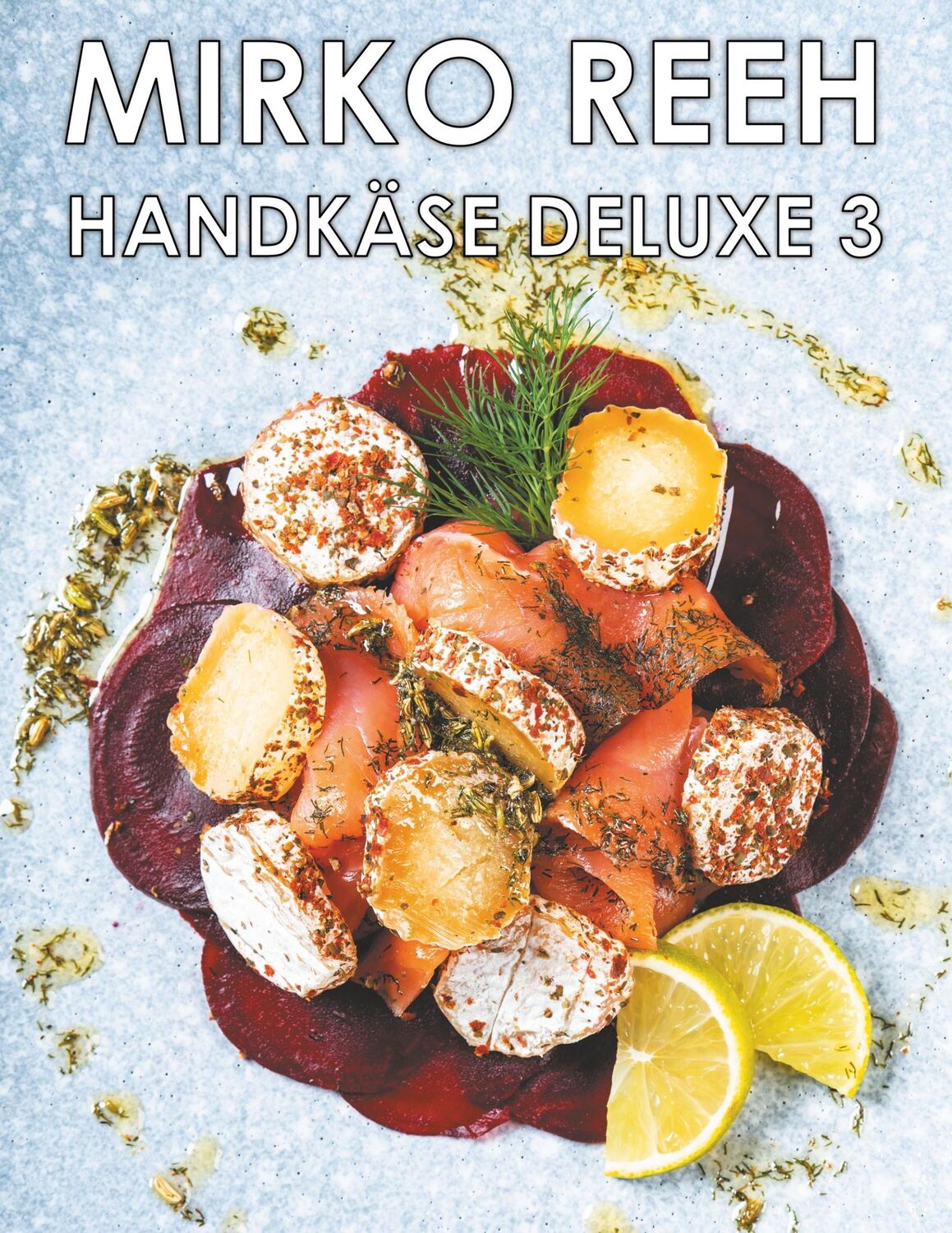 Cover: 9783749464548 | Handkäse Deluxe 3 | Jetzt wird es richtig bunt! | Mirko Reeh | Buch