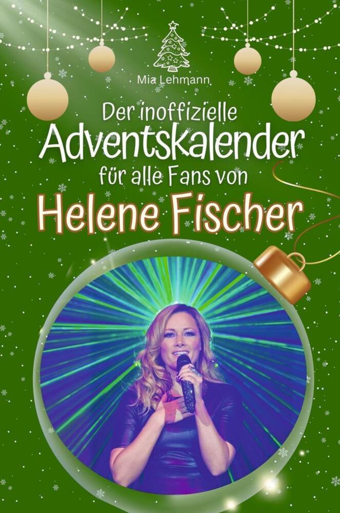 Cover: 9783759102027 | Der inoffizielle Adventskalender für alle Fans von Helene Fischer -...