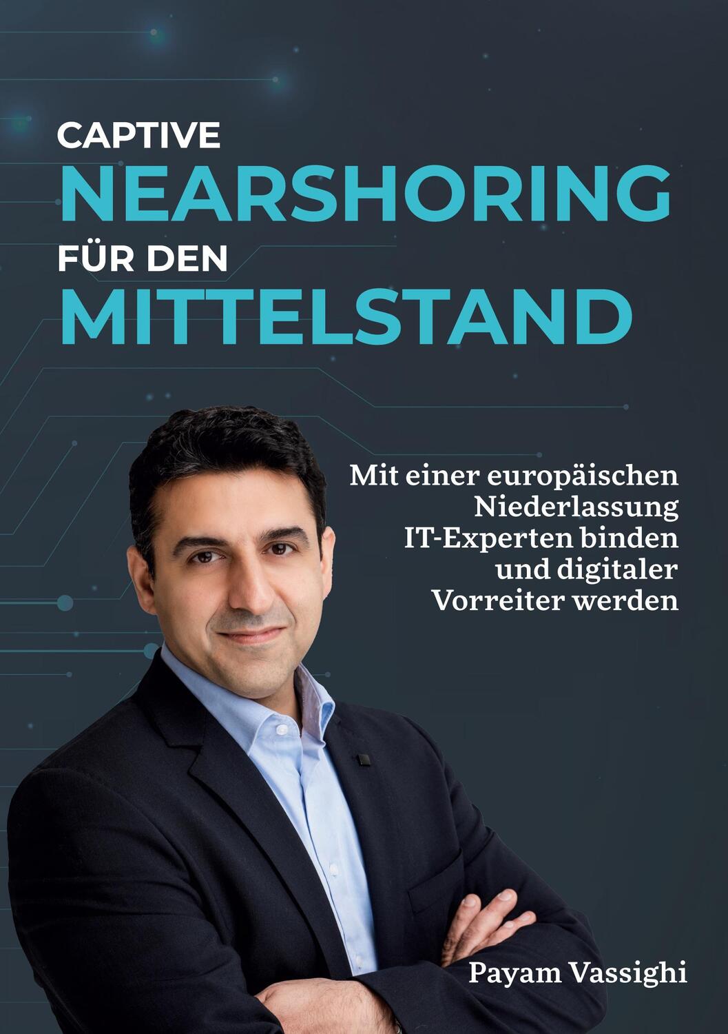 Cover: 9783756820320 | Captive Nearshoring für den Mittelstand | Payam Vassighi | Taschenbuch