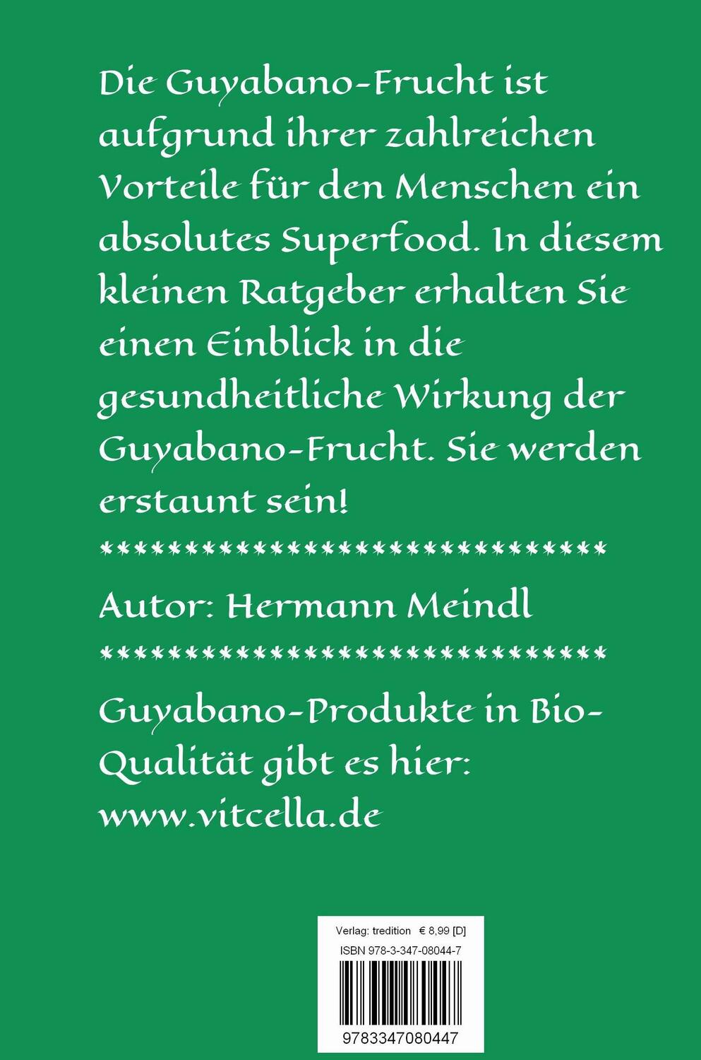 Rückseite: 9783347080447 | Die Guyabano-Frucht und ihre Wirkungsweise | Hermann Meindl | Buch