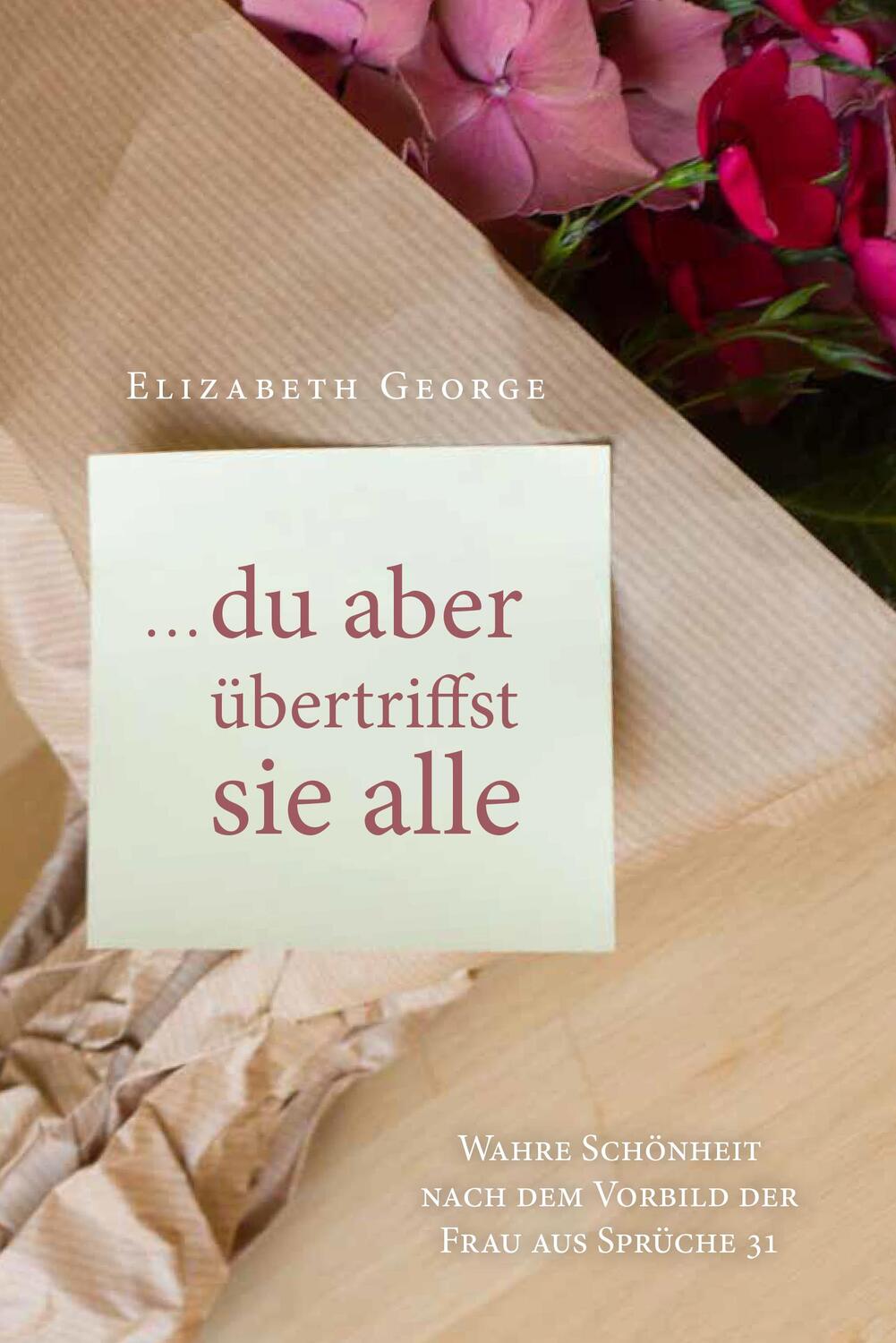 Cover: 9783935558471 | ... du aber übertriffst sie alle | Elizabeth George | Taschenbuch