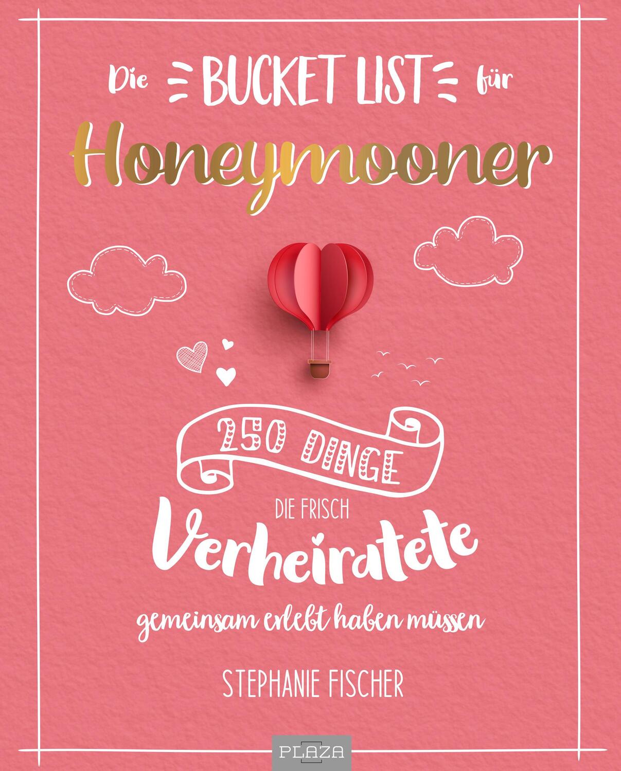 Cover: 9783966643610 | Die Bucket List für Honeymooner | Stephanie Fischer | Taschenbuch