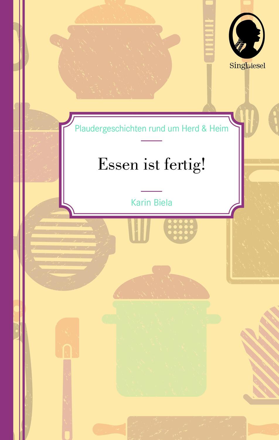 Cover: 9783944360676 | Essen ist fertig! | Plaudergeschichten rund um Heim und Herd | Biela