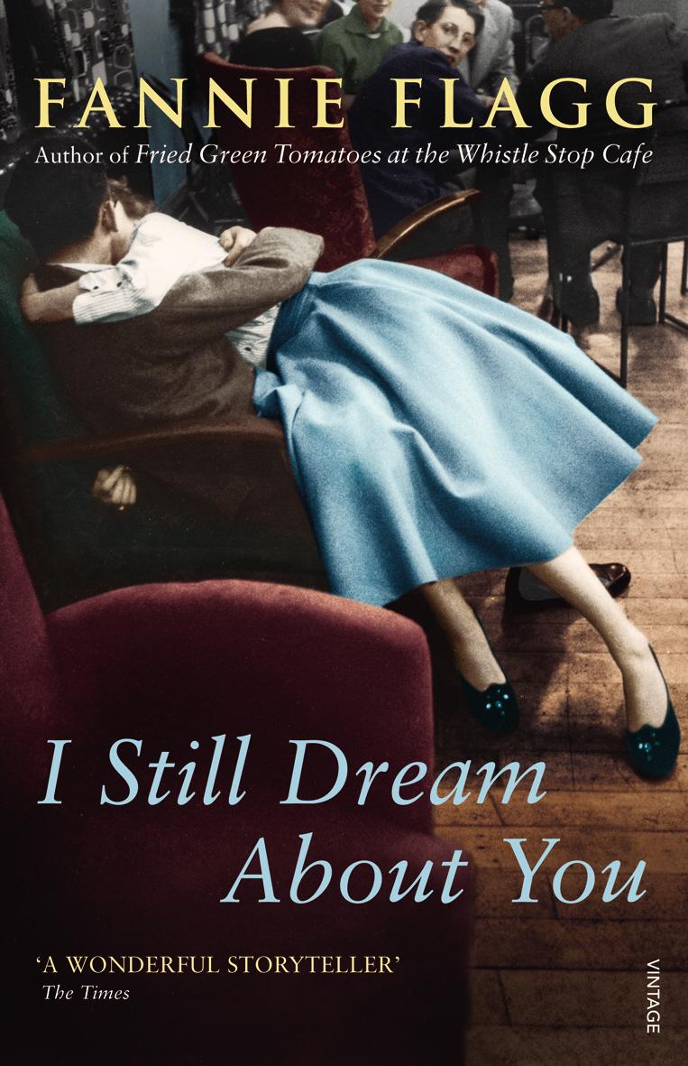 Cover: 9780099555483 | I Still Dream About You | Fannie Flagg | Taschenbuch | 315 S. | 2012