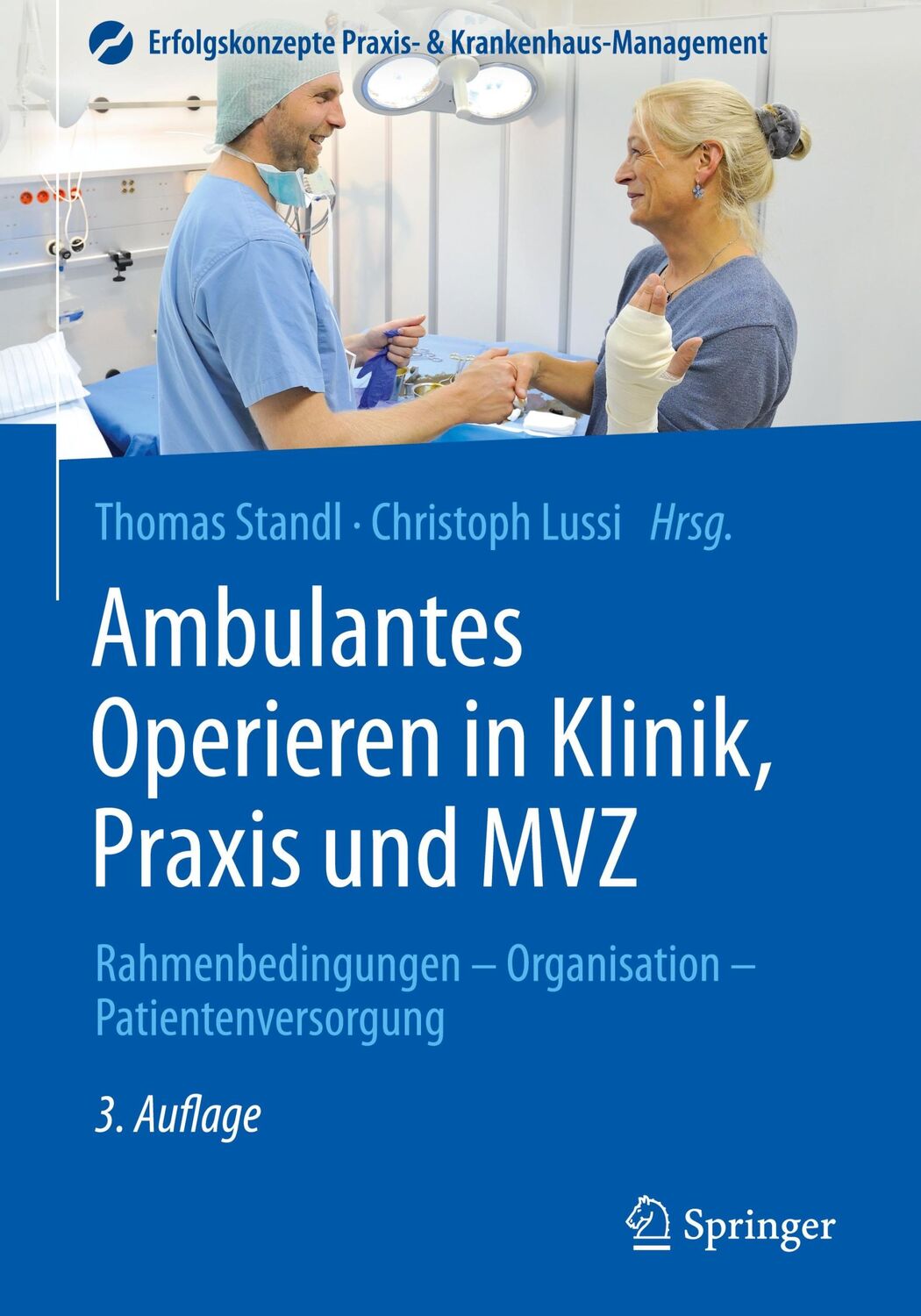 Cover: 9783662497869 | Ambulantes Operieren in Klinik, Praxis und MVZ | Thomas Standl (u. a.)