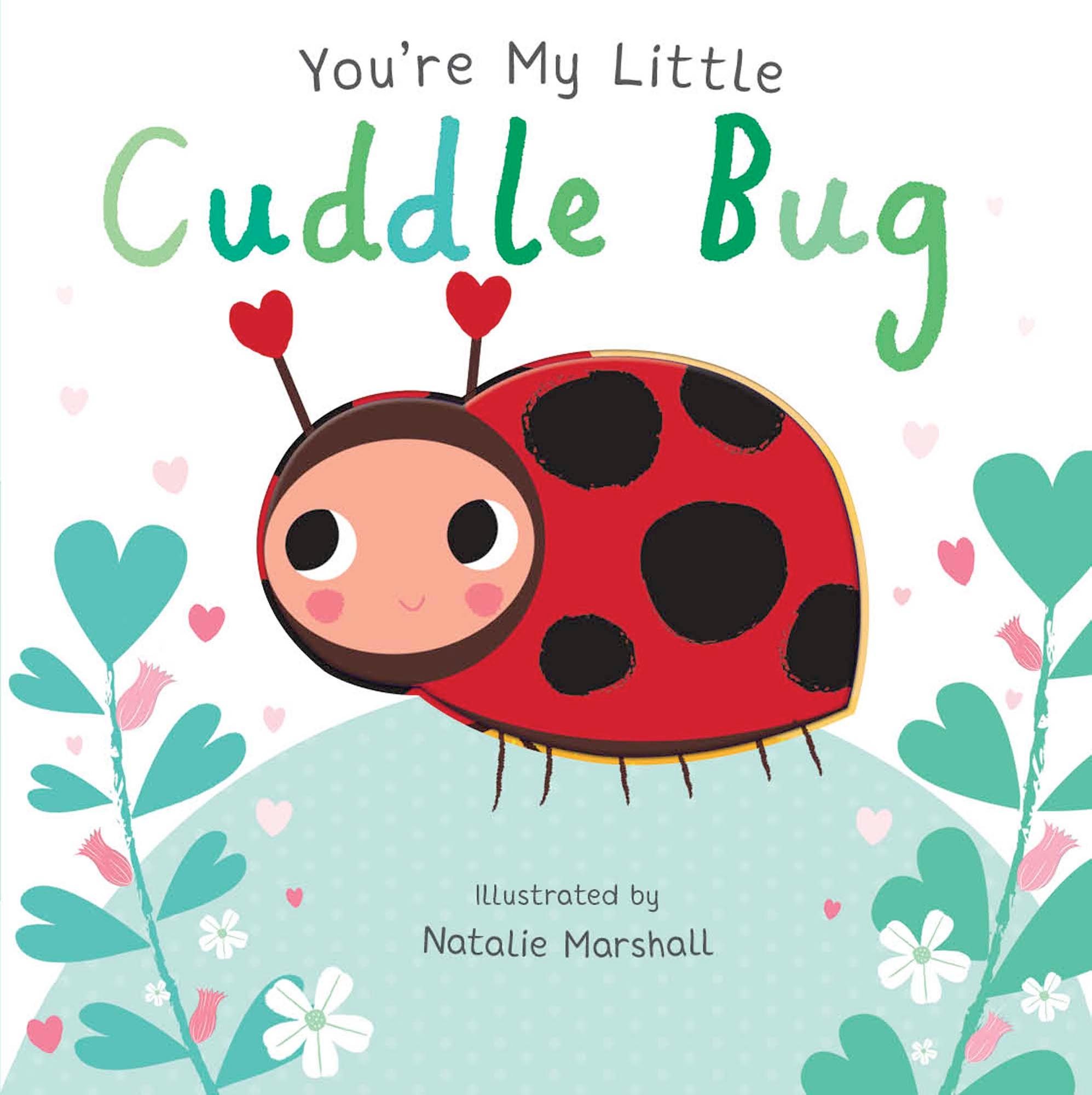 Cover: 9781848576520 | You're My Little Cuddle Bug | Nicola Edwards | Buch | Papp-Bilderbuch