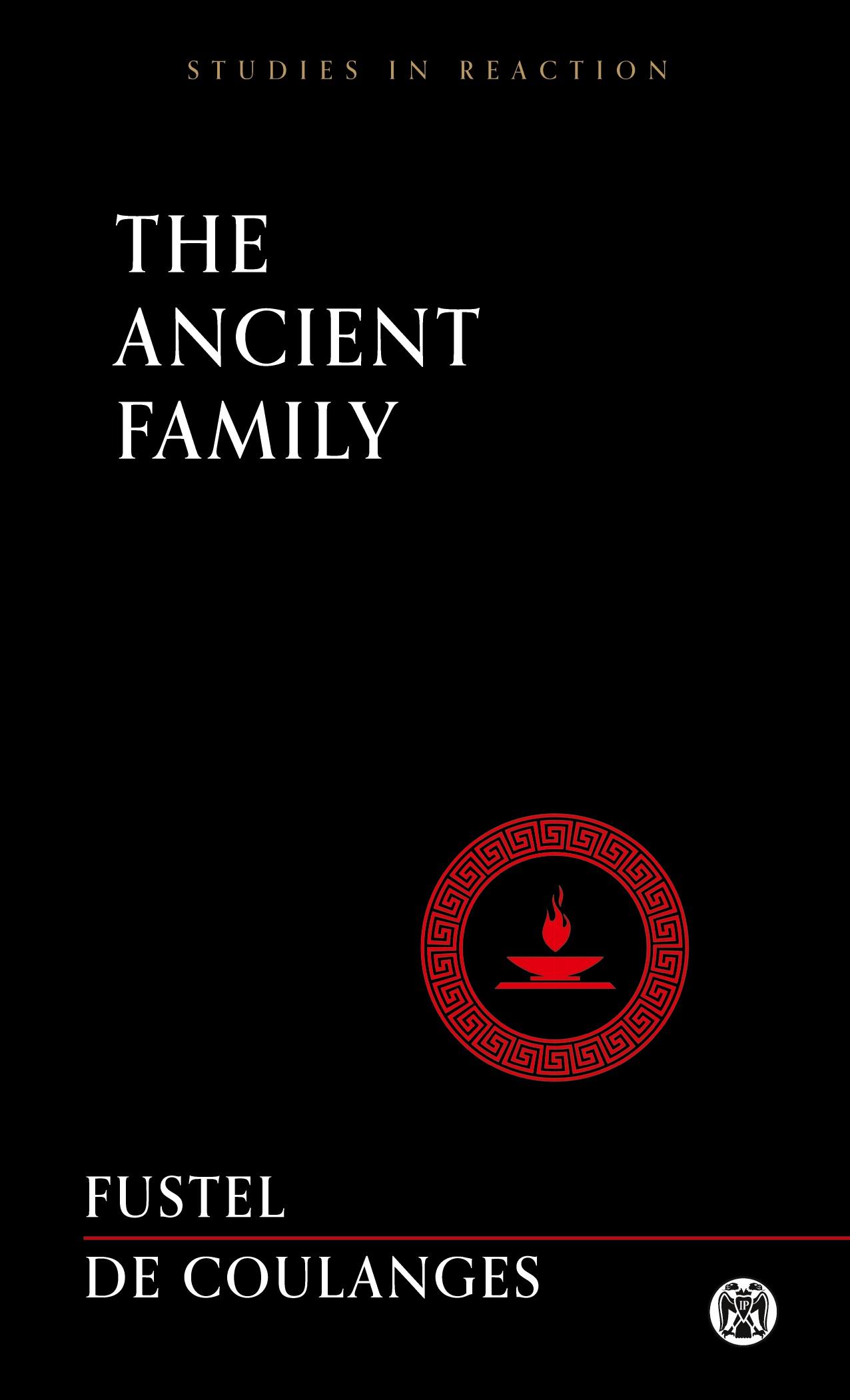 Cover: 9781922602435 | The Ancient Family - Imperium Press (Studies in Reaction) | Coulanges