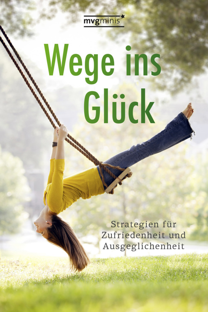 Cover: 9783868826067 | Wege ins Glück | Strategien für Zufriedenheit und Ausgeglichenheit