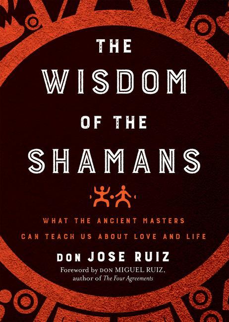 Cover: 9781938289842 | Wisdom of the Shamans | Don Jose Ruiz | Taschenbuch | Englisch | 2019