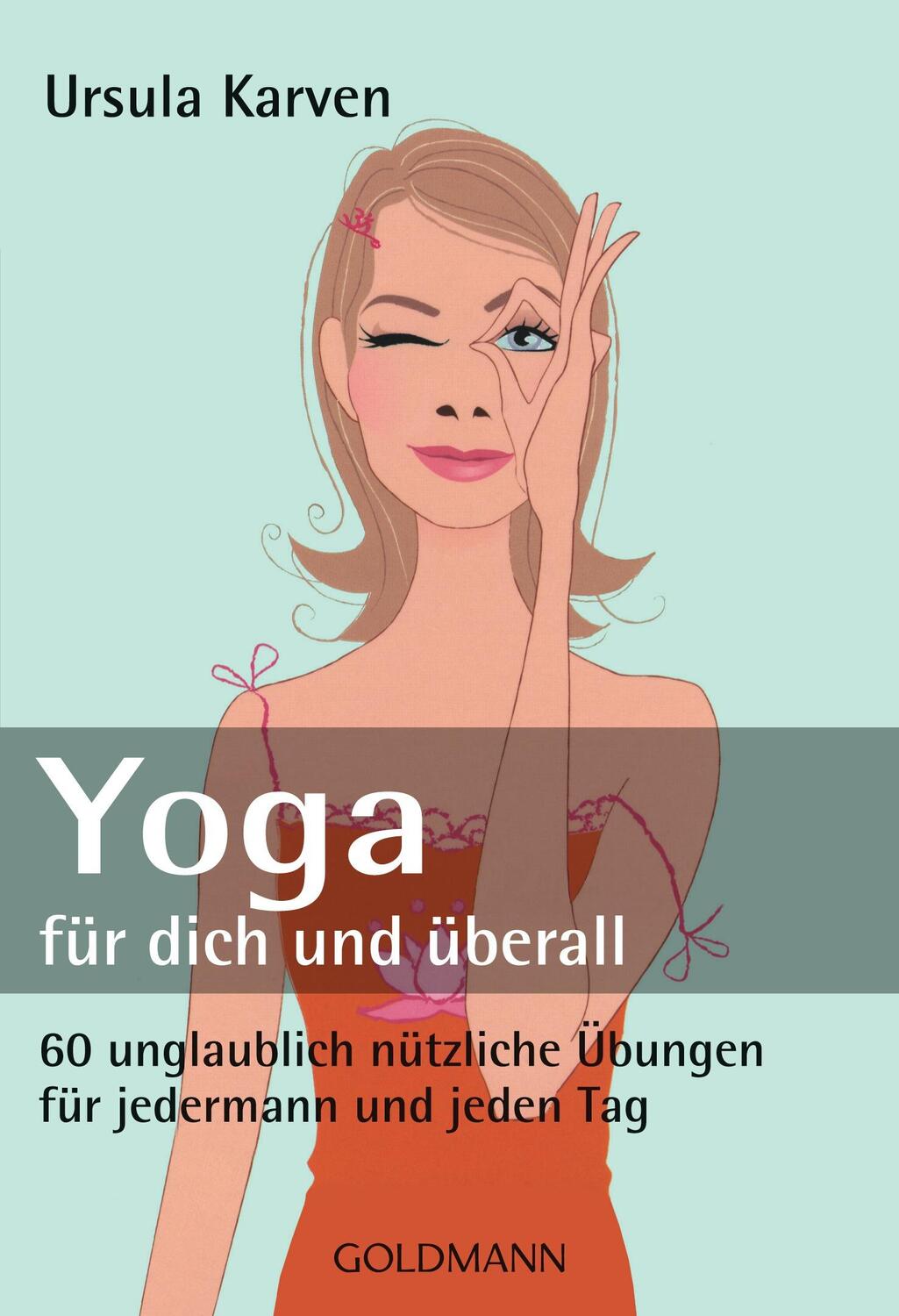 Cover: 9783442169955 | Yoga - für dich und überall | Ursula Karven | Taschenbuch | Deutsch