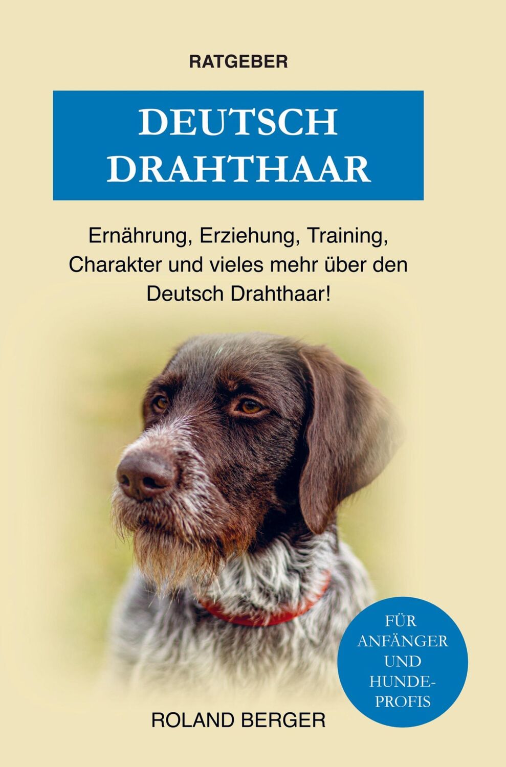 Cover: 9789403649122 | Deutsch Drahthaar | Roland Berger | Taschenbuch | Paperback | 132 S.