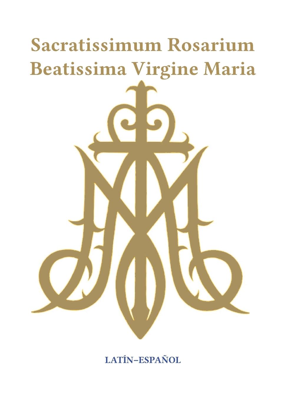 Cover: 9780578967899 | Sacratissimum Rosarium Beatissima Virgine Maria (Latin-Español) | Buch