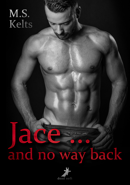 Cover: 9783960890331 | Jace ... and no way back | M. S. Kelts | Taschenbuch | Geklebt | 2016