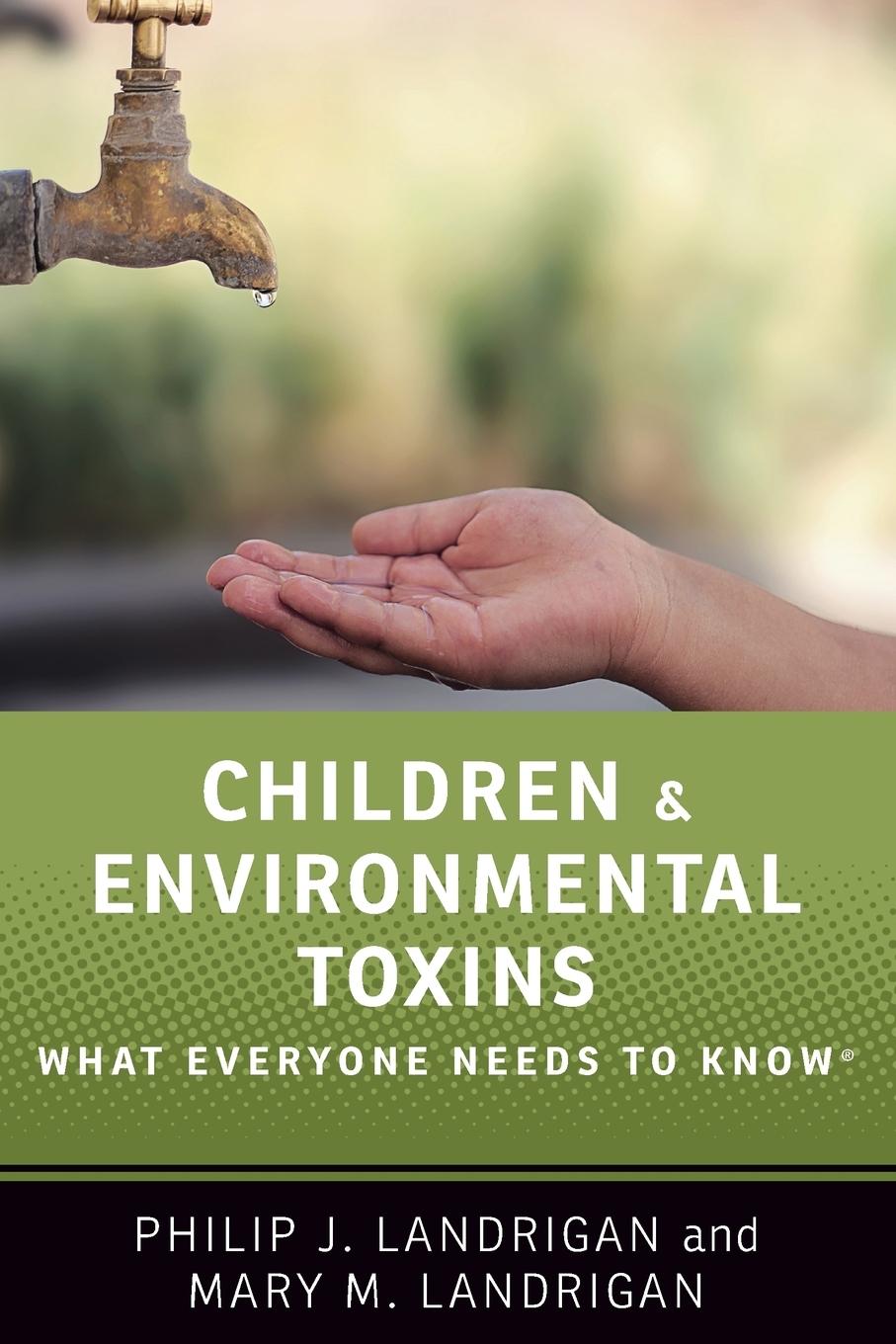 Cover: 9780190662639 | Children and Environmental Toxins | What Everyone Needs to Know(r)