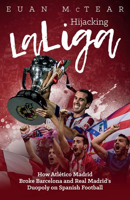 Cover: 9781785313134 | Hijacking Laliga | Euan McTear | Taschenbuch | Kartoniert / Broschiert