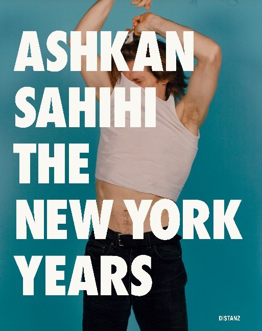 Cover: 9783954763382 | The New York Years | (Englisch) | Ashkan Sahihi | Taschenbuch | 224 S.