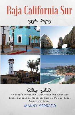 Cover: 9781937361457 | Baja California Sur: An Expat's Relocation Guide for La Paz, Cabo...