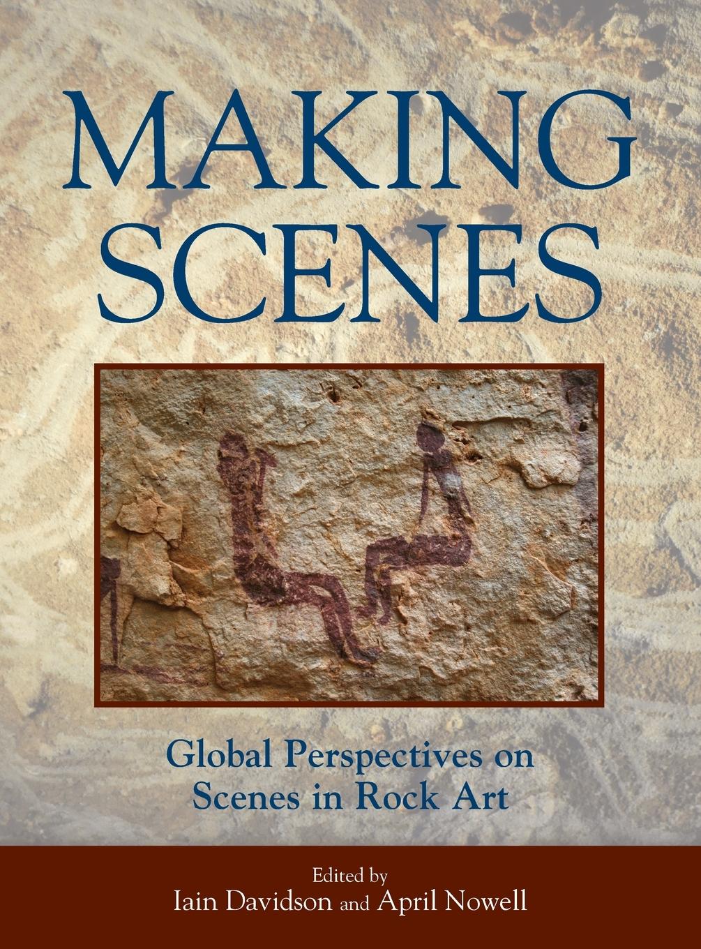 Cover: 9781789209204 | Making Scenes | Global Perspectives on Scenes in Rock Art | Buch