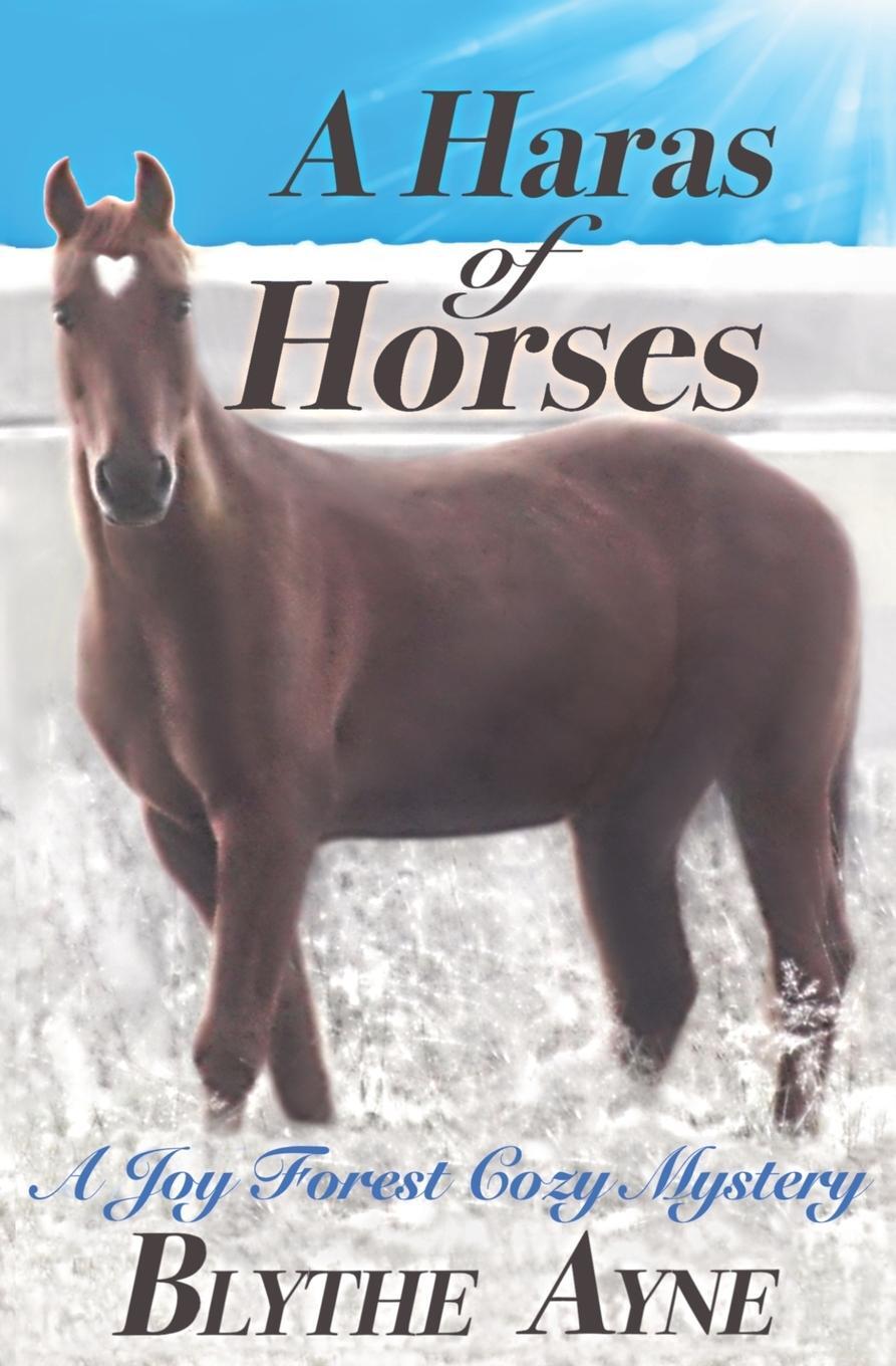 Cover: 9781957272016 | A Haras of Horses | A Joy Forest Cozy Mystery | Blythe Ayne | Buch