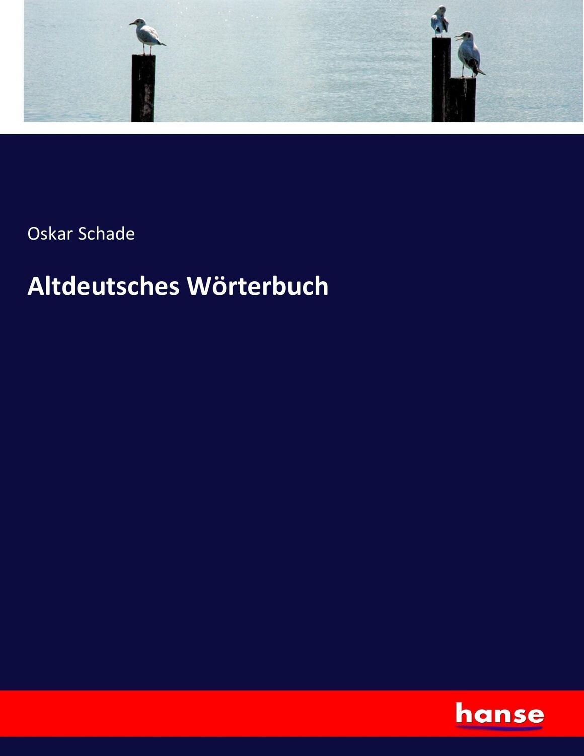 Cover: 9783743488151 | Altdeutsches Wörterbuch | Oskar Schade | Taschenbuch | Paperback