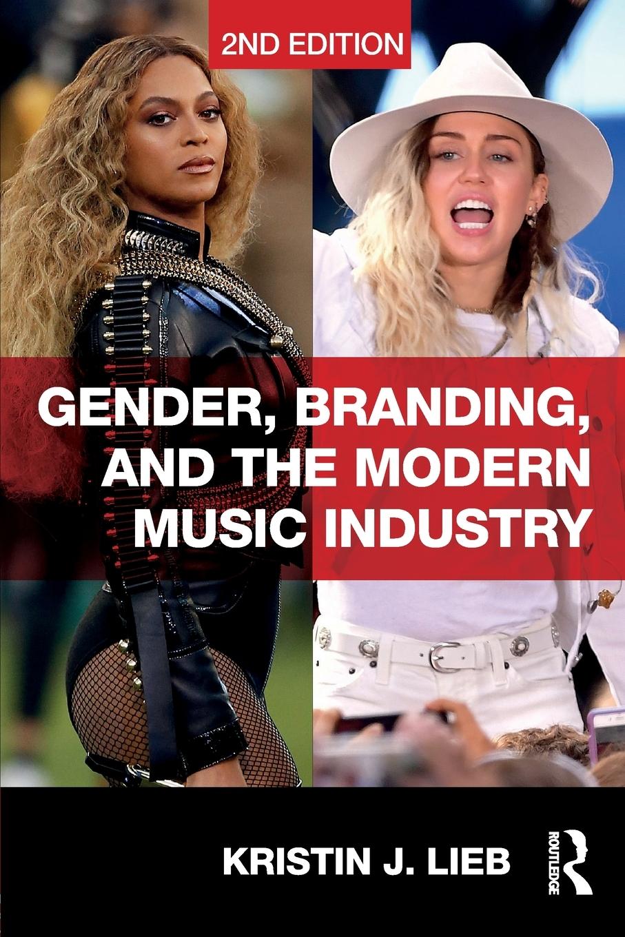 Cover: 9781138064164 | Gender, Branding, and the Modern Music Industry | Kristin J. Lieb